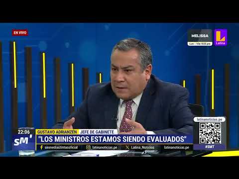 Gustavo Adrianzén: Los ministros estamos siendo evaluados
