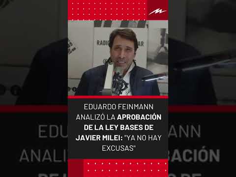 Eduardo Feinmann analizó la aprobaciónde la Ley Bases de Javier Milei: Ya no hay excusas