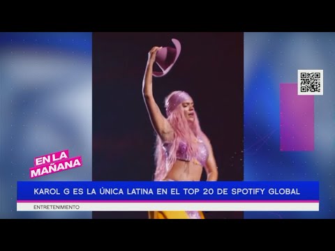 Karol G es la u?nica latina en el Top 20 de spotify global | En La Man?ana