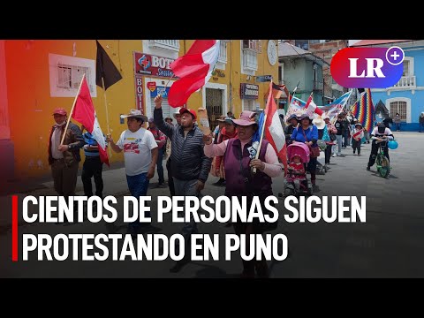 “No somos un pequeño grupo”: cientos de personas siguen protestando en Puno | #LR