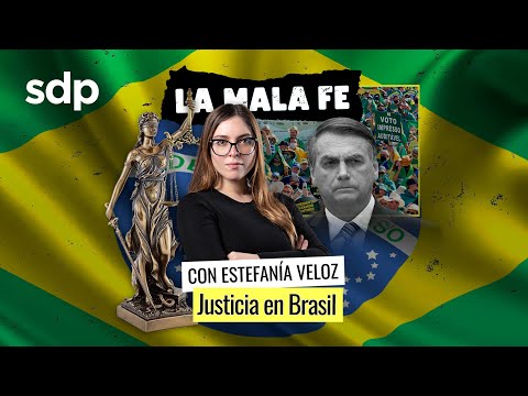 La Mala Fe con Estefanía Veloz  I Justicia en Brasil