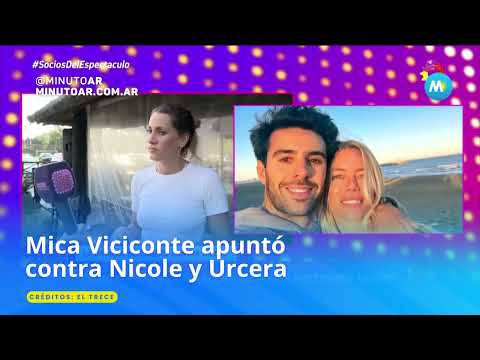 Mica Viciconte apuntó contra Nicole Neumann y Manu Urcera - Minuto Argentina