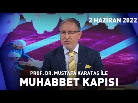 Prof. Dr. Mustafa Karataş ile Muhabbet Kapısı - 2 Haziran 2022