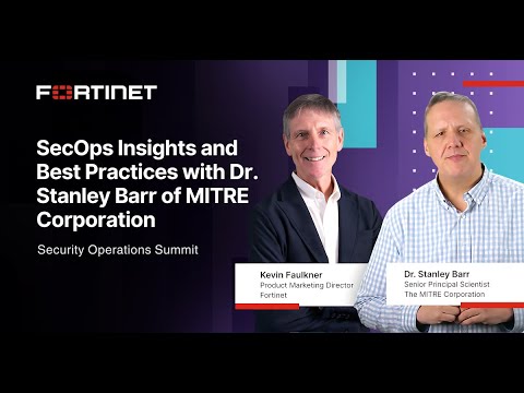 SecOps Insights and Best Practices with Dr. Stanley Barr of MITRE Corporation | SecOps Summit