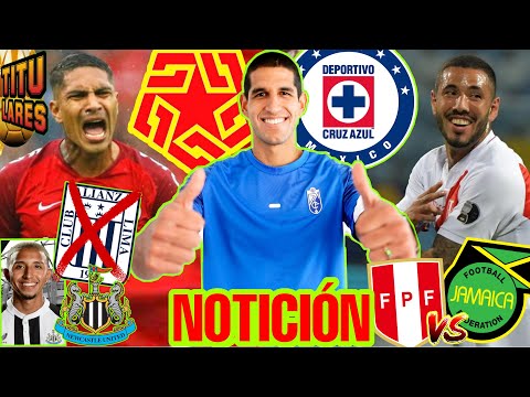 LUIS ABRAM a CRUZ AZUL? | PAOLO DESMIENTE ALIANZA | PERÚ v JAMAICA | VILCA NEWCASTLE | VOLVIÓ TAPIA