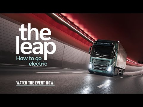 Volvo Trucks ? The Leap ? How to go electric