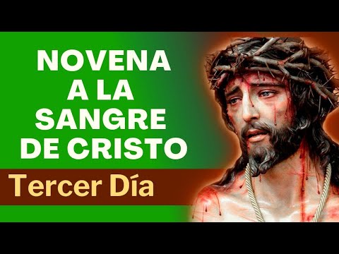 NOVENA A LA SANGRE DE CRISTO  | TERCER DI?A