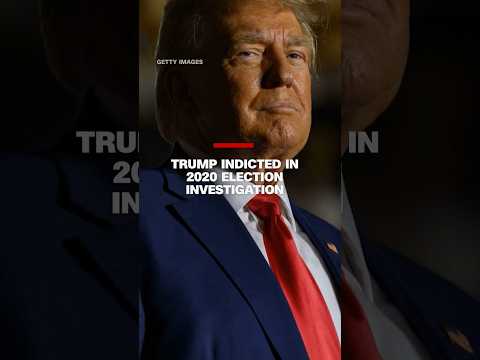 Trump indicted in 2020 election investigation