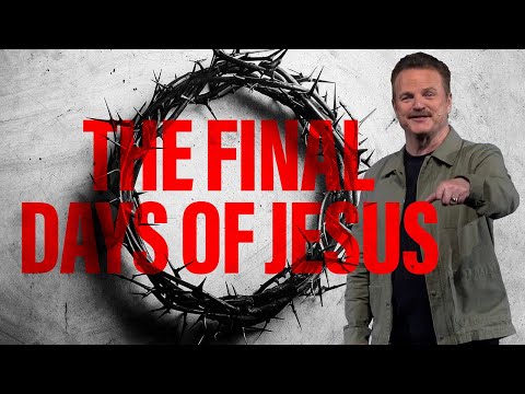 The Final Days of Jesus - Part 5  | Will McCain | March 31, 2024