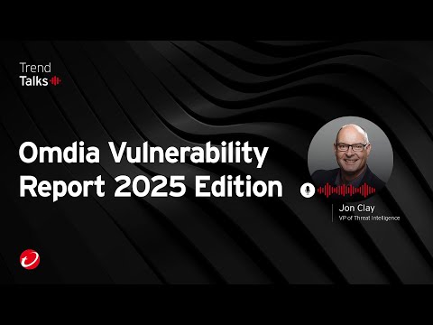 Omdia Vulnerability Report 2025 Edition | #TrendTalksThreat