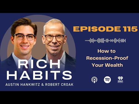 Rich Habits Podcast | How to Recession-Proof Your Wealth