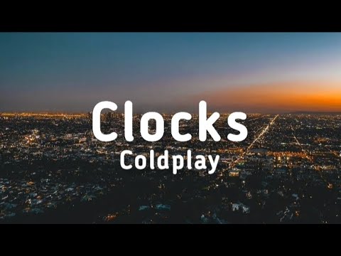 Clocks - Coldplay (Lyrics)
