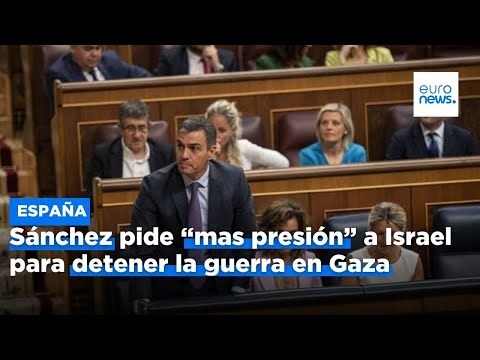 España: Sánchez quiere que la comunidad internacional añada más presión a Israel por la guerra …