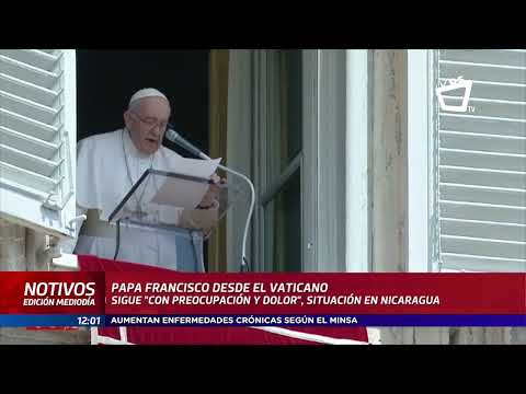 Papa Francisco sigue con preocupación y dolor, sobre la situación en Nicaragua