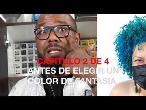CAPITULO 2 D E 4 ANTES DE ESCOGER EL COLOR DE FANTASIA