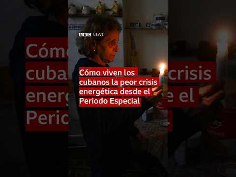 Cómo viven los cubanos la peor crisis energética desde el Periodo Especial