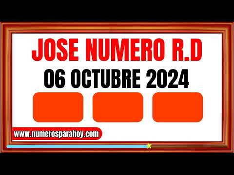 NÚMEROS PARA HOY DOMINGO 06 DE OCTUBRE DE 2024 - JOSÉ NÚMERO RD