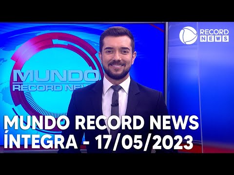 Mundo Record News - 17/05/2023