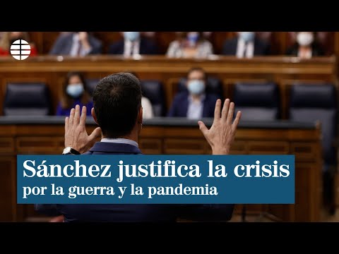 Sánchez se refugia en la guerra y la pandemia para justificar la crisis