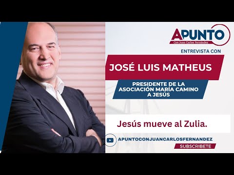 Jesús mueve al Zulia/José Luis Matheus Presidente de la Asociación María camino a Jesús