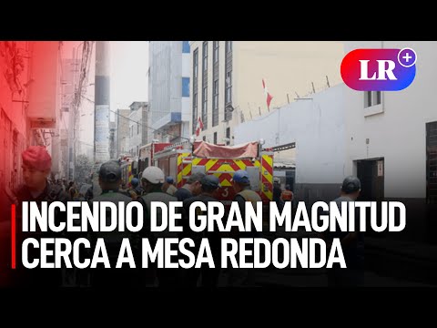 Reportan INCENDIO de gran magnitud cerca a MESA REDONDA | #LR