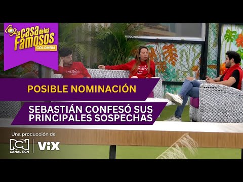 Sebastián afirmó ser el próximo nominado | La casa de los famosos