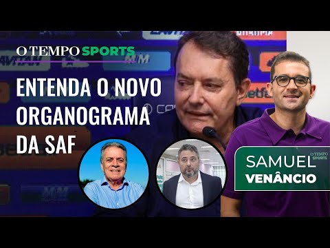 Cruzeiro: como fica a nova diretoria de futebol? Samuel Venâncio explica