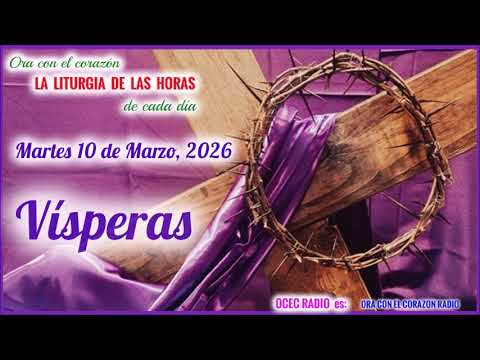 VÍSPERAS - MARTES 10 DE MARZO, 2026 - TERCERA SEMANA DE CUARESMA