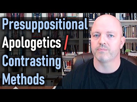 Presuppositional Apologetics / Contrasting Methods - Pastor Patrick Hines Podcast