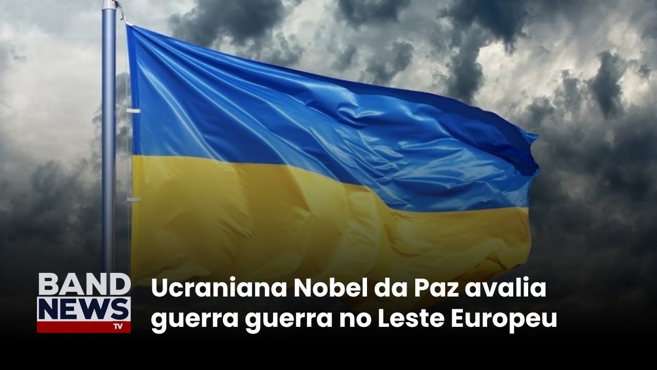 Ucraniana Nobel da Paz avalia guerra guerra no Leste Europeu | BandNews TV