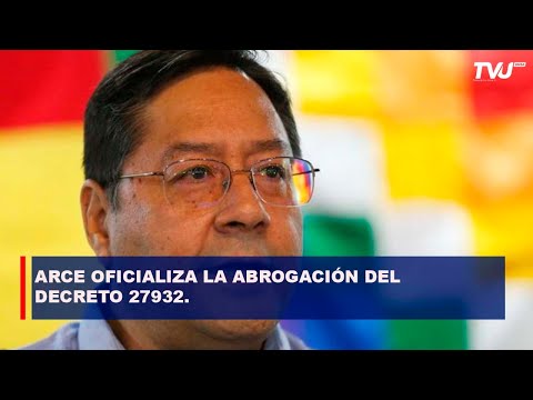 ARCE OFICIALIZA LA ABROGACIÓN DEL DECRETO 27932
