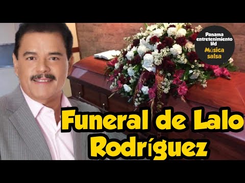 ?? Lalo Rodríguez será velado en la Funeraria Ehret
