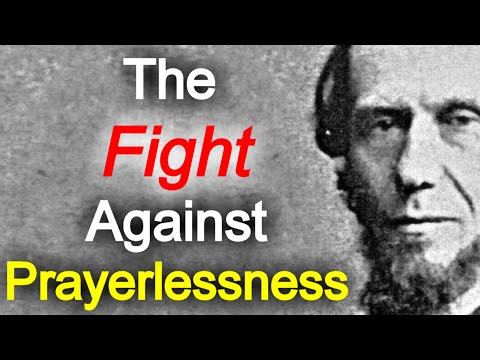 The Fight Against Prayerlessness: The Prayer Life - Andrew Murray