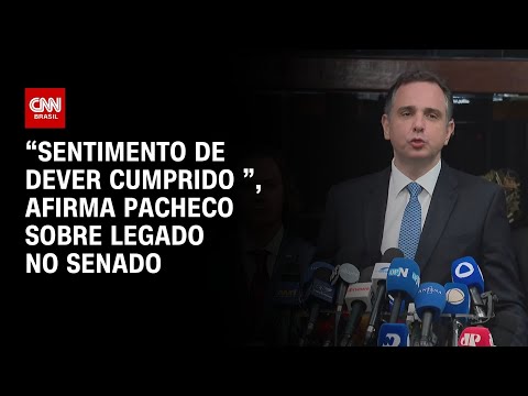 “Sentimento de dever cumprido ”, afirma Pacheco sobre legado no Senado | ELEIÇÕES NO CONGRESSO