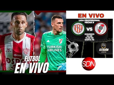 UNION VS RIVER EN VIVO – LIGA PROFESIONAL – Por SDN Radio