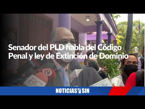 Código Penal y ley de Extinción de Dominio deben ser aprobados, dice senador