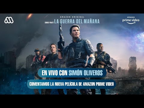 Comentamos en vivo el estreno de “La Guerra del Mañana” por Amazon Prime Video