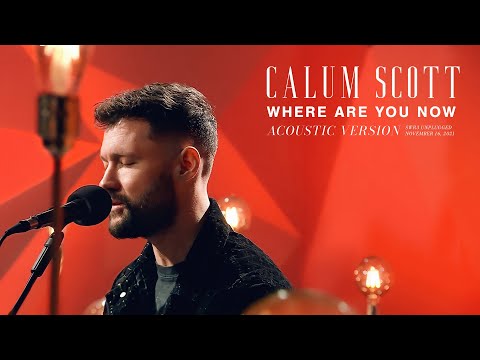 Calum Scott - Where Are You Now (Acoustic Live)