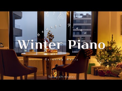 따뜻한 난로같은 포근한 겨울 뉴에이지 피아노 | Winter Piano