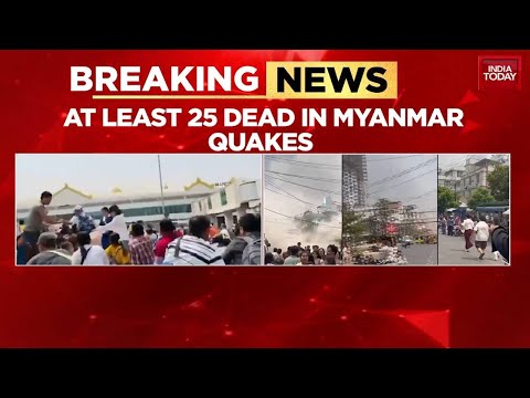 Myanmar Earthquake News: 25 Dead, Many Injured As 7.7 Magnitude Earthquake Rocks Myanmar, Thailand