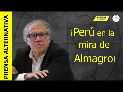 Luis Almagro y sus temores por las elecciones en Perú!