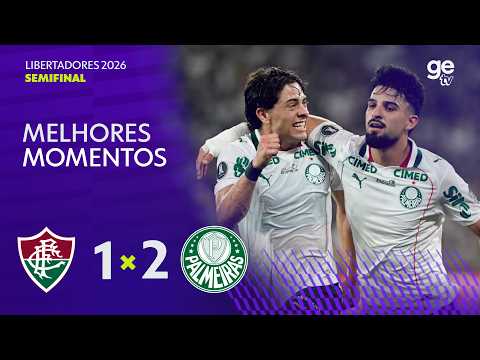FLUMINENSE 1 X 2 PALMEIRAS | MELHORES MOMENTOS | SEMIFINAL | CONMEBOL LIBERTADORES 2026 | ge tv