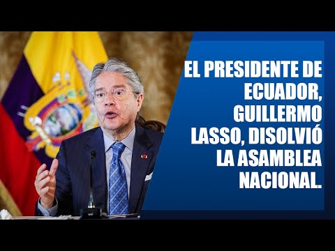 El presidente de Ecuador, #GuillermoLasso, disolvió la Asamblea Nacional.