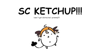 【SC KETCHUP】chippin away at my backlog and not gettin distracted