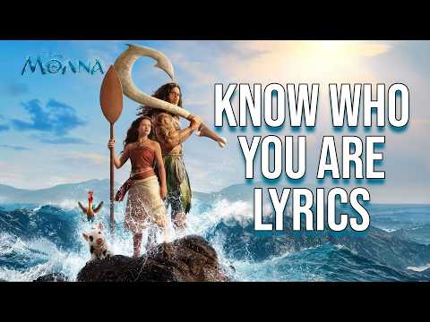 Know Who You Are Lyrics (From "Moana") Catherine Laga’aia