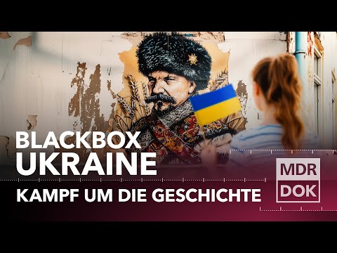 Blackbox Ukraine: Kampf um die Geschichte I MDR DOK