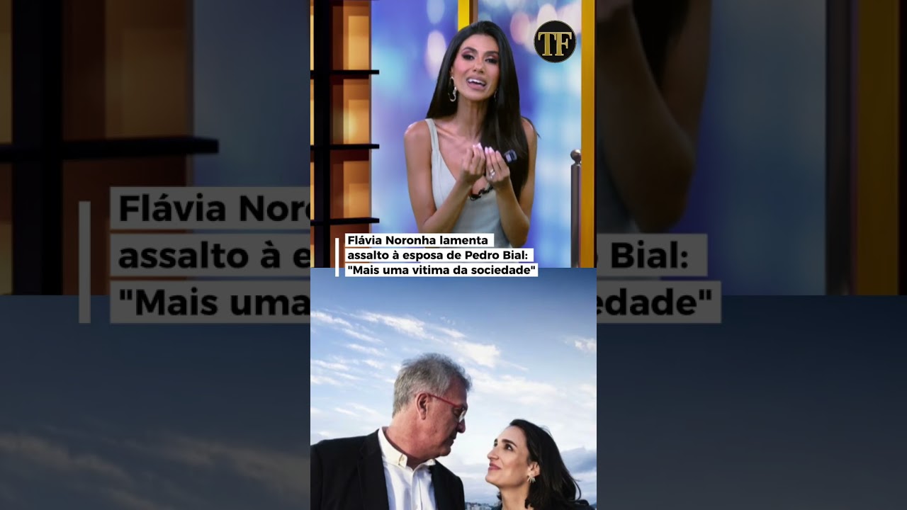 Flávia Noronha lamenta assalto à esposa de Pedro Bial: “Mais uma vitima da sociedade”