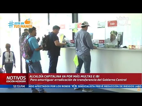 Alcaldía de Managua pretende incrementar recaudaciones por multas e Impuesto de Bienes Inmuebles