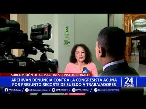 Congreso: archivan denuncia constitucional contra María Acuña Peralta por caso mochasueldos