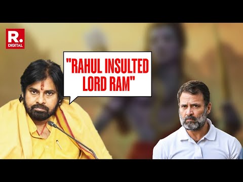 Pawan Kalyan: Rahul Gandhi Insults Lord Ram & Yet Wants To Secure The Hindu Vote